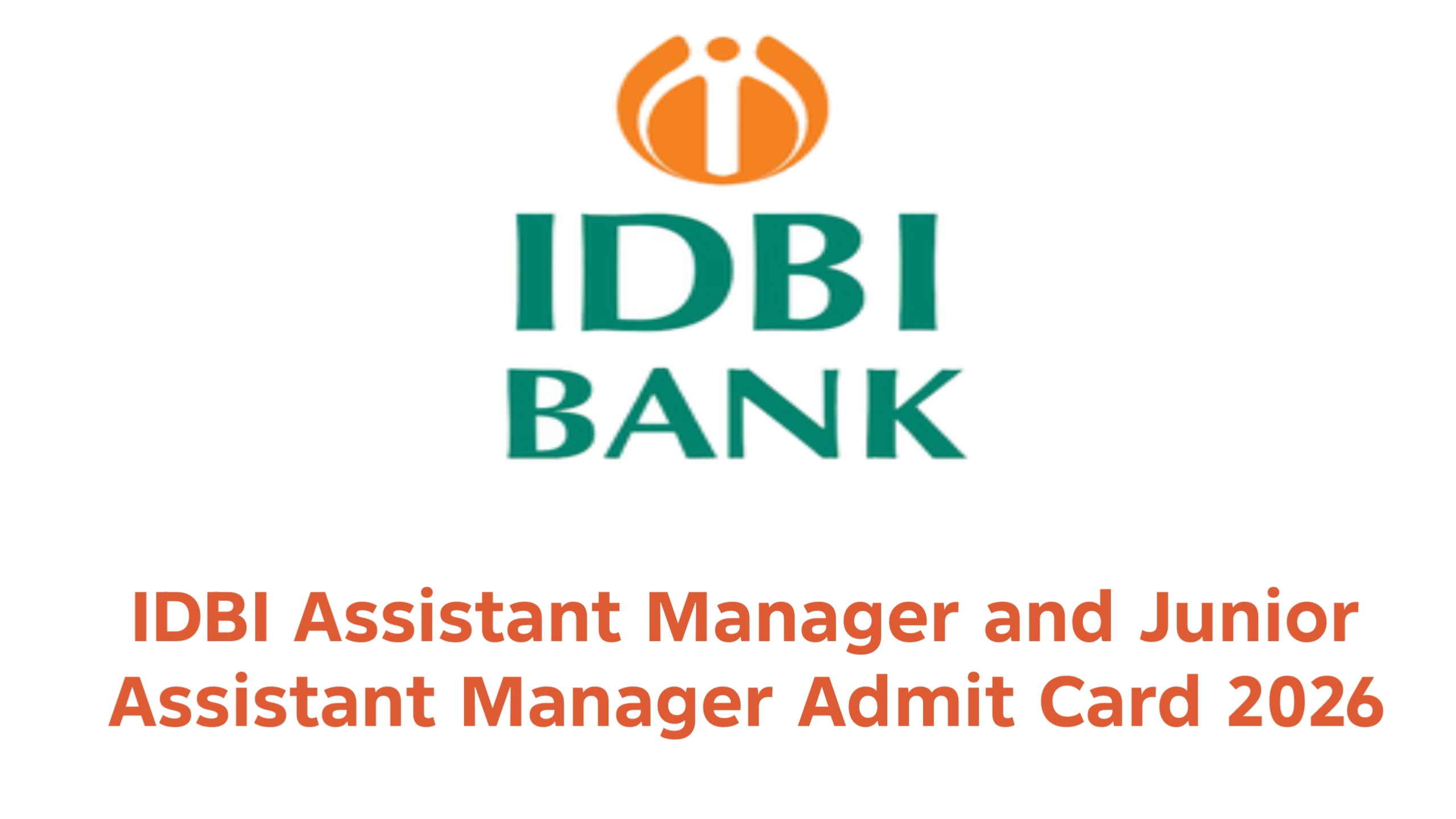 IDBI Bank Assistant Admit Card 2026