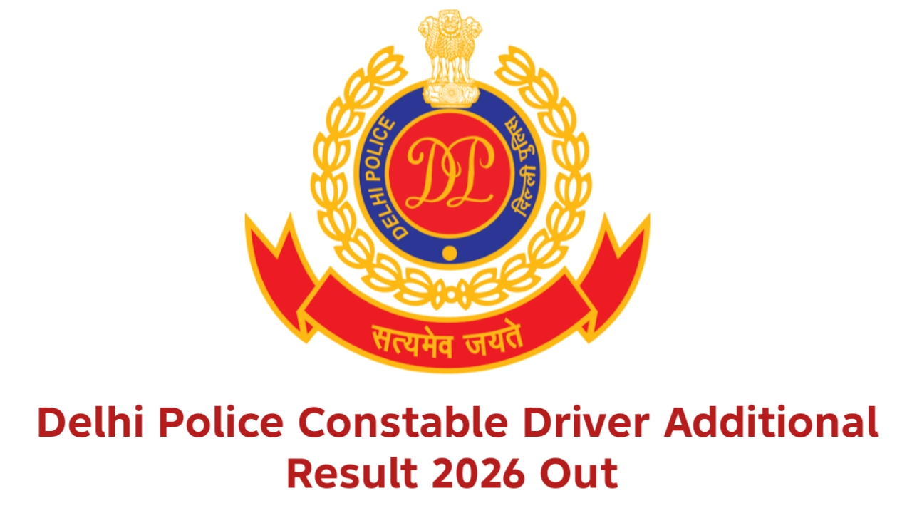 Delhi Police Driver Additional Result 2026